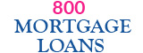 800 Mortgage Loans